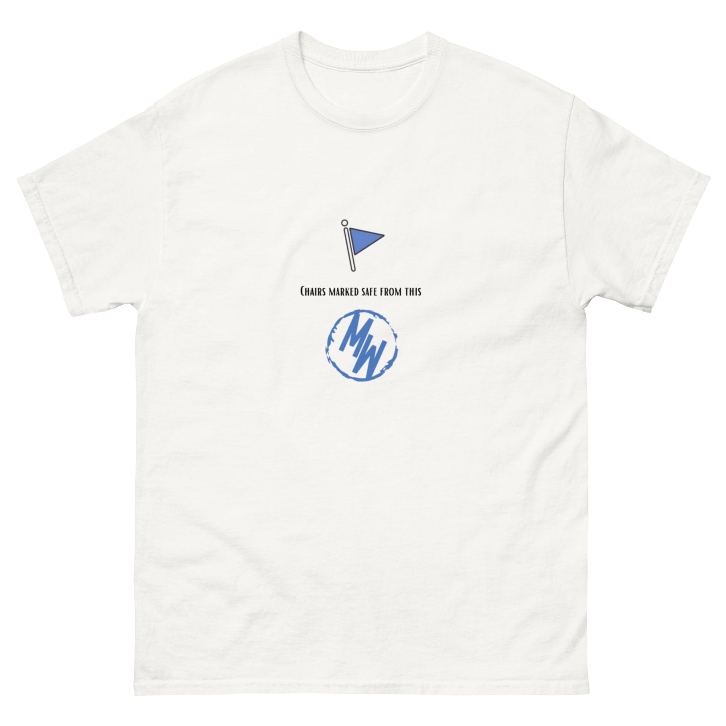 Chairs Marked Safe from this MW T-Shirt