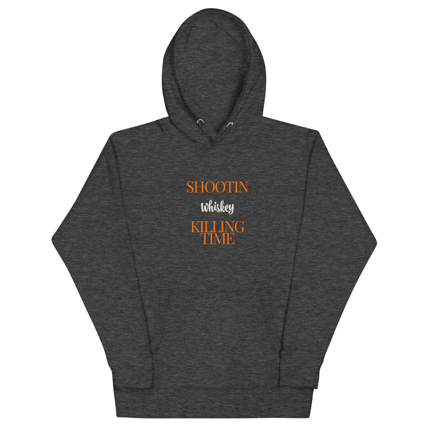 "Shootin Whiskey Killing Time" Unisex Hoodie